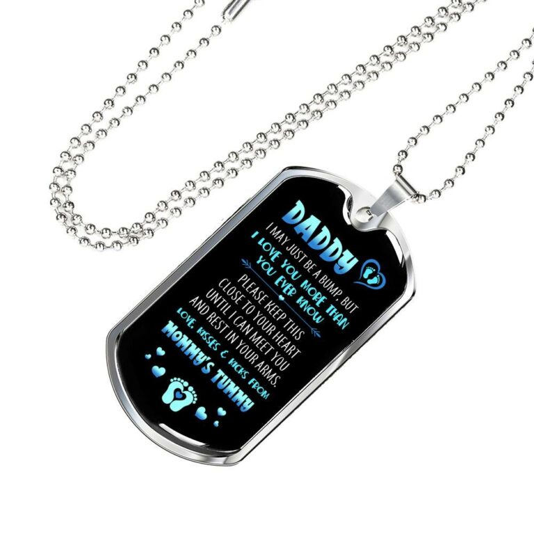 Daddy I May Just Be A Bump But I Love You More Than You Ever Know Love From Mommy's Tummy Dog Tag Necklace - Dog Tag (Silver)
