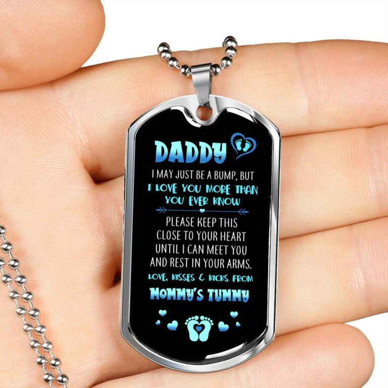 Daddy I May Just Be A Bump But I Love You More Than You Ever Know Love From Mommy's Tummy Dog Tag Necklace - Dog Tag (Silver)