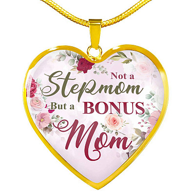 Not A Stepmom But A Bonus Mom Heart Pendant Necklace - Mother's Day Gifts For The Bonus Mom - Heart Luxury Necklace (Gold Plated)