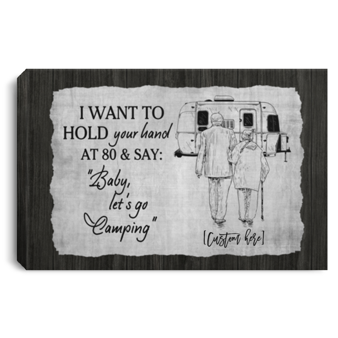 Personalized I Want To Hold Your Hand At 80 And Say Baby Let's Go Camping Canvas Prints - Unframed Poster, White, 0.75'' Framed Canvas Personalized I Want To Hold Your Hand At 80 And Say Baby Let's Go Camping Canvas Prints - Unframed Poster, White, 0.75'' Framed Canvas