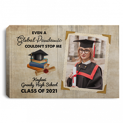 Personalized Photo Even A Global Pandemic Couldn't Stop Me Class Of 2021 Senior Framed Canvas Prints - Unframed Poster, White, 0.75'' Framed Canvas