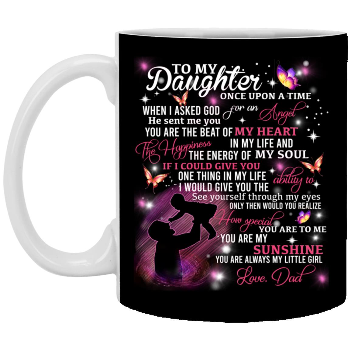 To my daughter mug, Black, 11 oz. White Mug To my daughter mug, Black, 11 oz. White Mug