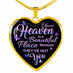 I Know Heaven Is A Beautiful Place Because They've Got You Memorial Butterflies Quote Heart Pendant Necklace - Heart Luxury Necklace (Gold Plated)