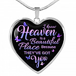 I Know Heaven Is A Beautiful Place Because They've Got You Memorial Butterflies Quote Heart Pendant Necklace - Heart Luxury Necklace (Silver)