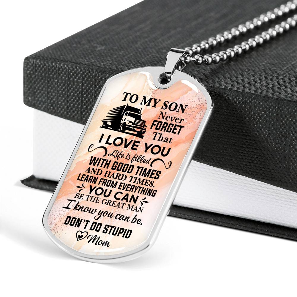 To My Son Truck Driver Never Forget That I Love You Don't Do Stupid Funny Dog Tag Pendant Necklace From Mom - Dog Tag (Silver)
