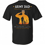 Army Dad Behind Every Strong Soldier There Is An Even Stronger Man Who Stands Behind Him Print On Back T-Shirt Only, Black, Unisex T-Shirt