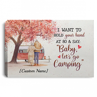 Personalized I Want To Hold Your Hand At 80 and Say Baby Let's Go Camping Framed Canvas - Unframed Poster, White, 0.75'' Framed Canvas