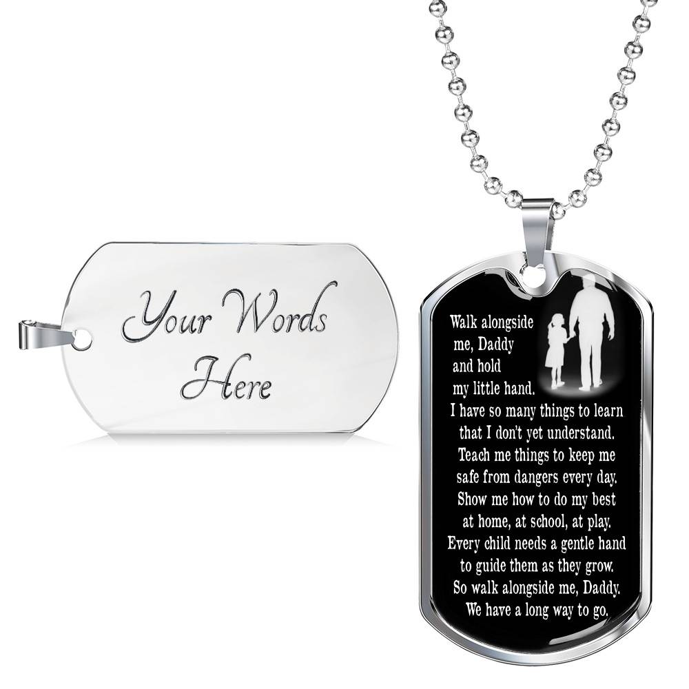 Walk Alongside Me Daddy And Hold My Little Hand Dog Tag Pendant Necklace - Dog Tag (Silver)