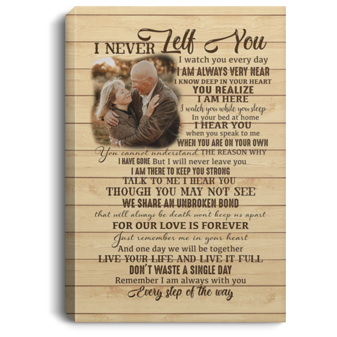 Custom Photo I Never Left You Wrapped Framed Canvas Prints - Unframed Poster - Memorial Gift Personalized, White, 0.75'' Framed Canvas Custom Photo I Never Left You Wrapped Framed Canvas Prints - Unframed Poster - Memorial Gift Personalized, White, 0.75'' Framed Canvas