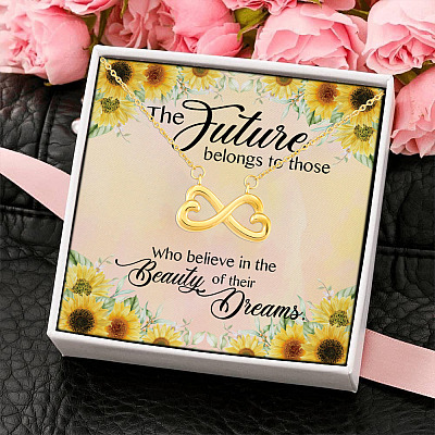 The Future Belongs To Those Who Believe In The Beauty Of Their Dreams Infinity Heart Pendant Necklace