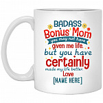 Personalized Badass Bonus Mom, White, 11 oz. White Mug