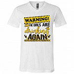 Warning The Girls Are Drinking, White, V-Neck T-Shirt