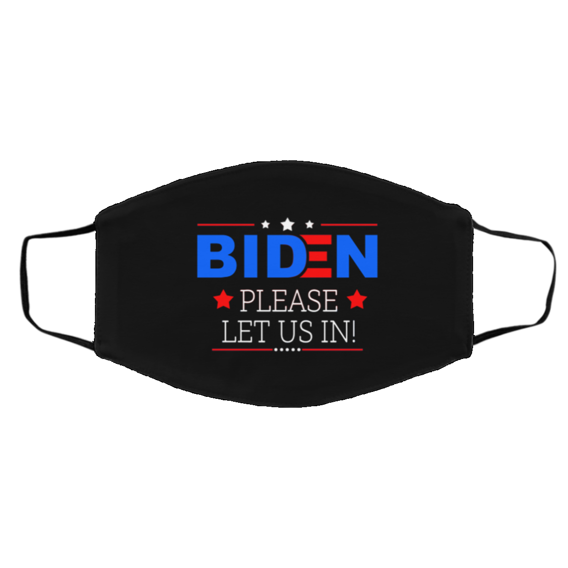 Biden Please Let Us in Washable Reusable Custom Printed Cloth Face Mask Cover, Black, Cloth Face Cover – Medium/Large