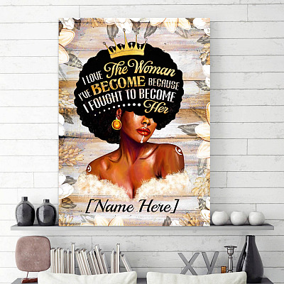 Alternative view of Personalized I Love The Woman I've Become Because I Fought To Become Her Framed Canvas - Unframed Poster