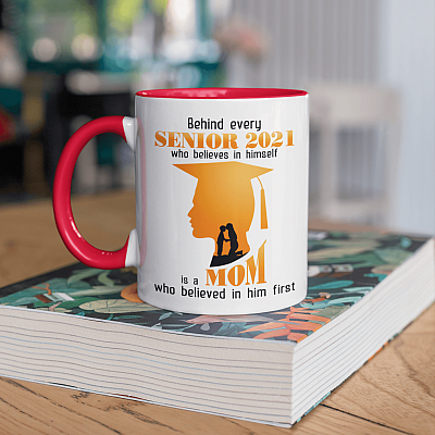 Alternative view of Behind Every Senior 2021 Who Believes in Himself Is a Mom Who Believed in Him First Son Accent Mug
