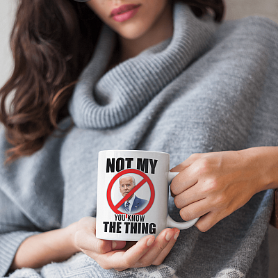 Alternative view of Joe Biden Not My President You Know The Thing Coffee Mug - Anti Biden Mug - Trump 2024 I'll Be Back Mug