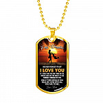 Mom to My Daughter Never Forget that I Love You if I Could Give You One Thing Dog Tag Pendant Necklace - Dog Tag (Gold Plated)