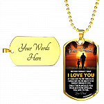 Dad to My Daughter Never Forget that I Love You if I Could Give You One Thing Dog Tag Pendant Necklace - Dog Tag (Gold Plated)