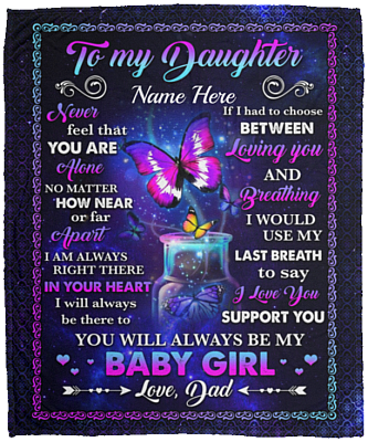 Personalized to My Daughter You Will Always Be My Baby Girl - Gift for Daughter from Dad Fleece Blanket - Mink Sherpa Blanket, White, Cozy Plush Fleece Blanket - 50x60