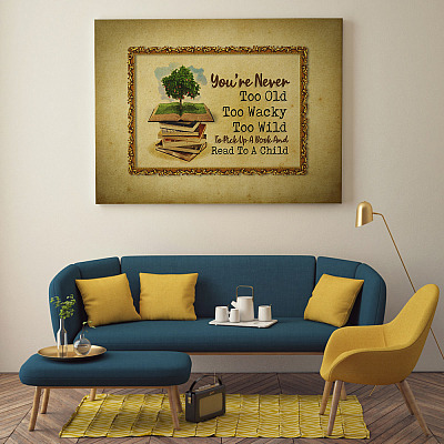 Alternative view of You're Never Too Old Too Wacky Too Wild To Pick Up A Book Child Canvas Poster - Reading Book Meme Wall Art
