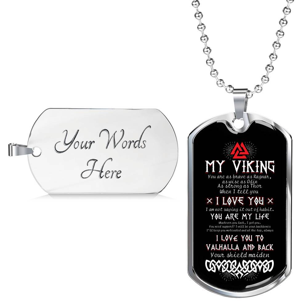 Shieldmaiden To My Viking You Are As Brave As Ragnar I Love You To Valhalla And Back Dog Tag Pendant Necklace - Dog Tag (Silver)