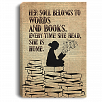 Her Soul Belongs To Words And Books Every Time She Reads She Is Home Framed Canvas Prints - Unframed Poster, White, 0.75'' Framed Canvas Her Soul Belongs To Words And Books Every Time She Reads She Is Home Framed Canvas Prints - Unframed Poster, White, 0.75'' Framed Canvas