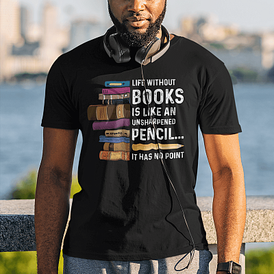 Alternative view of Life Without Books Is Like An Unsharpened Pencil It Has No Point T-shirt - V-neck - Gift For Bookworm