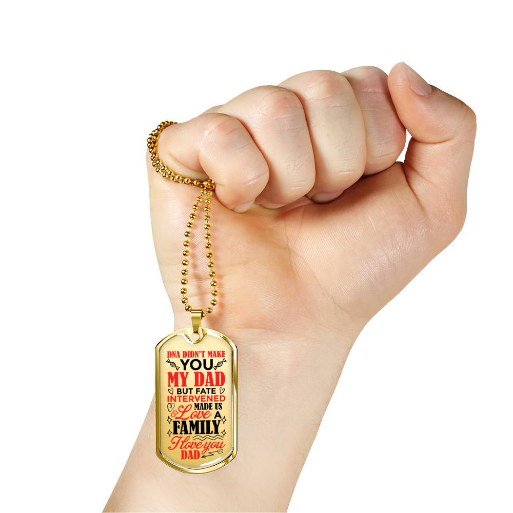 DNA Didn't Make You My Dad but Fate Intervened and Love Made Us Family Dog Tag Pendant Necklace - Dog Tag (Gold Plated) DNA Didn't Make You My Dad but Fate Intervened and Love Made Us Family Dog Tag Pendant Necklace - Dog Tag (Gold Plated)