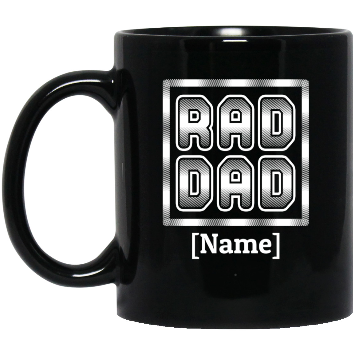 Personalized Rad Dad Ceramic Coffee Mug, Black, 11 oz. Black Mug Personalized Rad Dad Ceramic Coffee Mug, Black, 11 oz. Black Mug