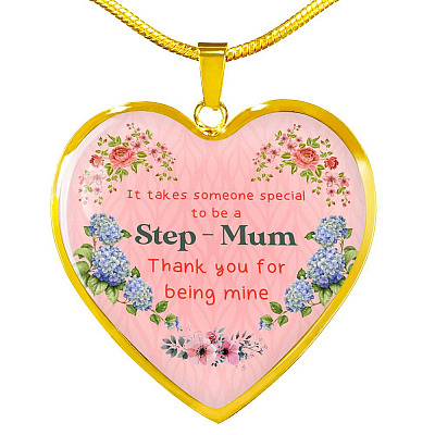 It Takes Someone Special To Be A Step Mum Thank You For Being Mine Heart Pendant Necklace - Heart Luxury Necklace (Gold Plated)