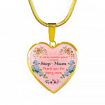 It Takes Someone Special To Be A Step Mum Thank You For Being Mine Heart Pendant Necklace - Heart Luxury Necklace (Gold Plated)
