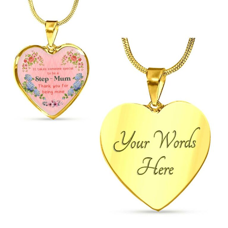 It Takes Someone Special To Be A Step Mum Thank You For Being Mine Heart Pendant Necklace - Heart Luxury Necklace (Gold Plated)