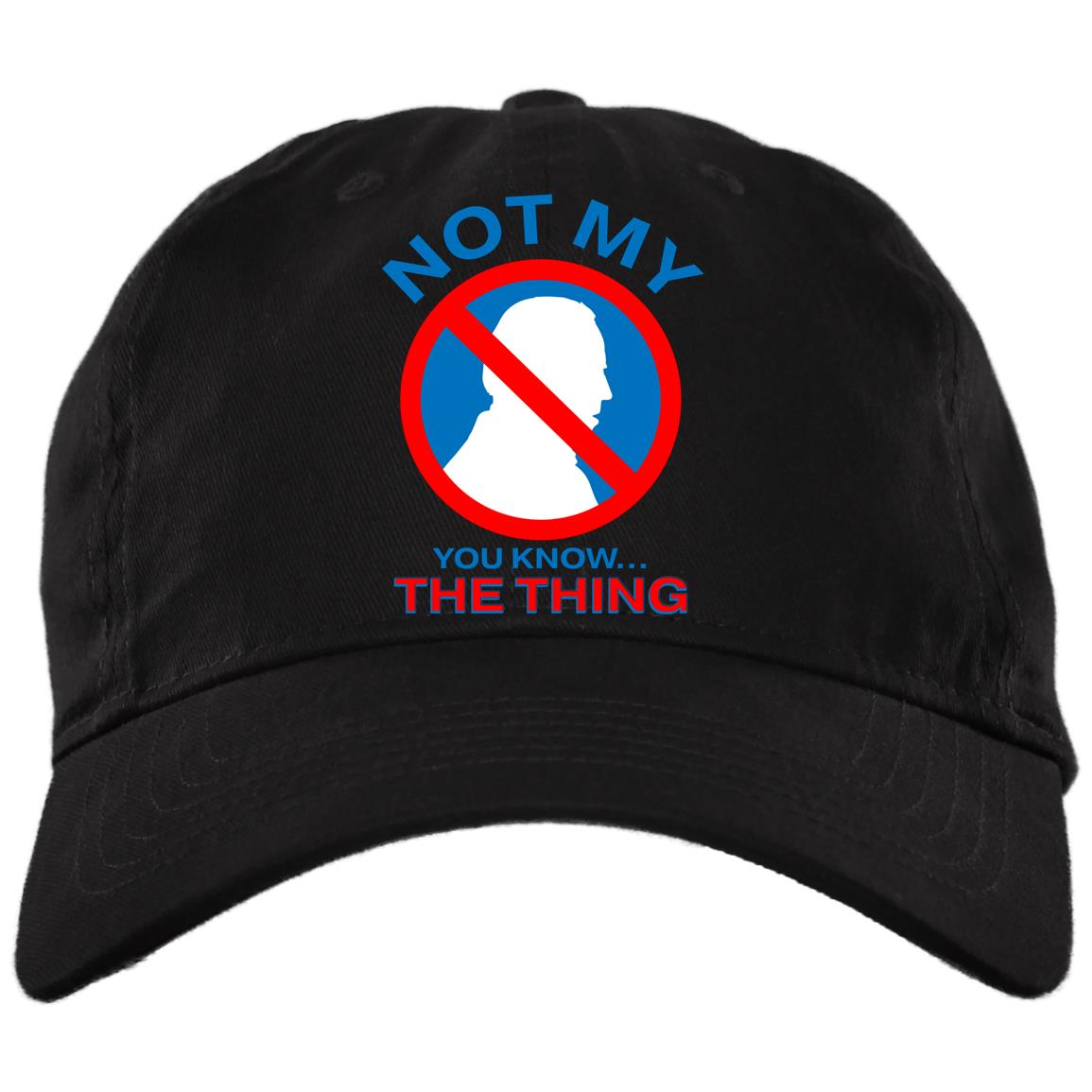 Sleepy Joe Biden Not My You Know the Thing Twill Cap - High-Profile Snapback Hat - Trucker Hat, Black, Brushed Twill Dad Cap
