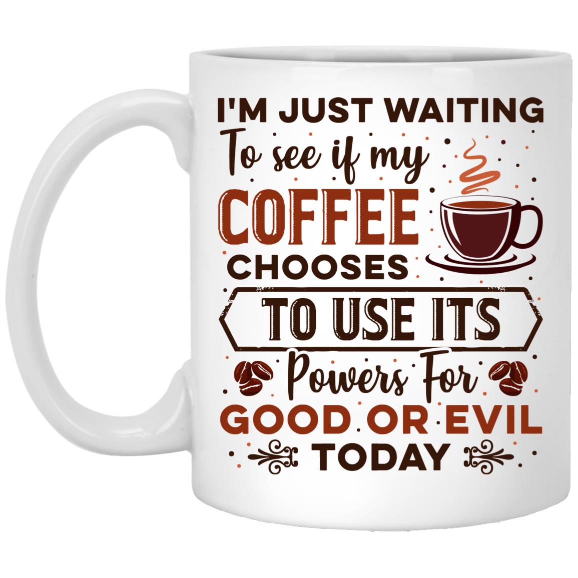 I'm Just Waiting To See, White, 11 oz. White Mug I'm Just Waiting To See, White, 11 oz. White Mug