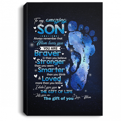 To My Amazing Son Always Remember that Mom Loves You You Are Braver Framed Canvas - Unframed Poster, White, 0.75'' Framed Canvas