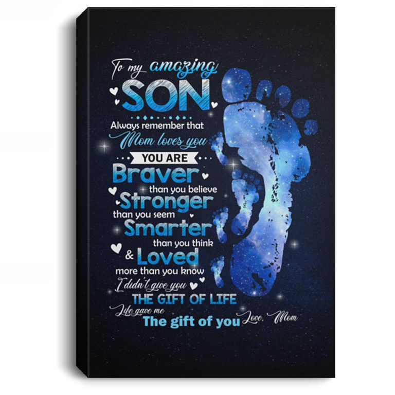 To My Amazing Son Always Remember that Mom Loves You You Are Braver Framed Canvas - Unframed Poster, White, 0.75'' Framed Canvas