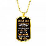 Bonus Dad You May Not Have Given Me Life But You Sure Have Made My Life Better Dog Tag - Gift for Bonus Dad - Dog Tag (Gold Plated)