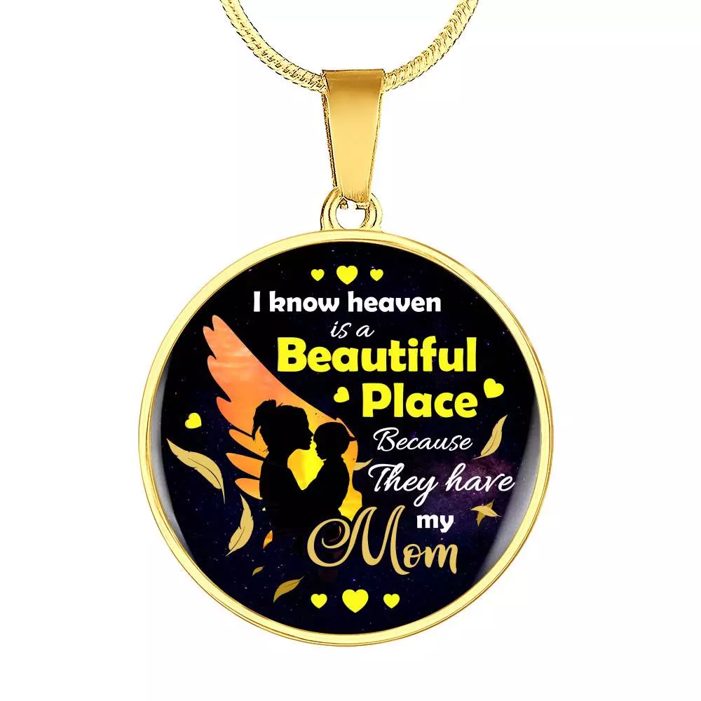 I Know Heaven Is a Beautiful Place Because They Have My Mom Sympathy Gifts Circle Pendant Necklace - Circle Luxury Necklace (Gold Plated) I Know Heaven Is a Beautiful Place Because They Have My Mom Sympathy Gifts Circle Pendant Necklace - Circle Luxury Necklace (Gold Plated)