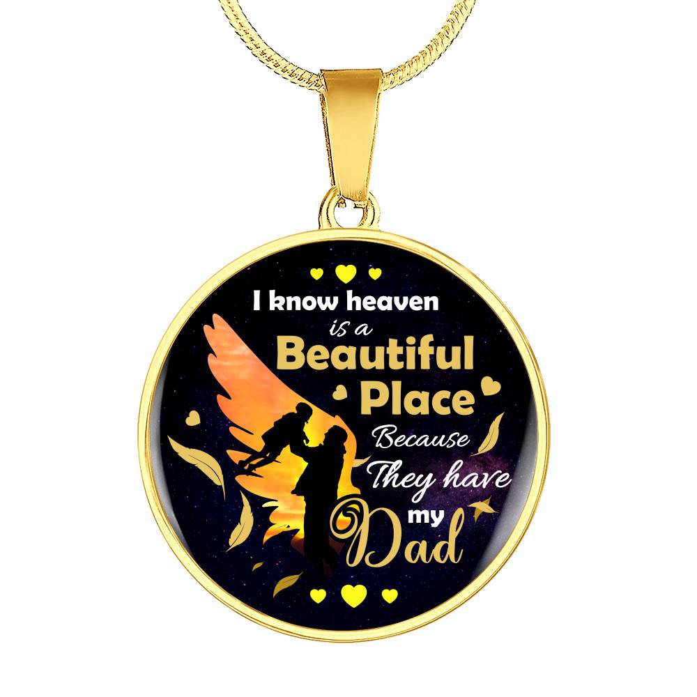 I Know Heaven Is a Beautiful Place Because They Have My Dad Sympathy Gifts Circle Pendant Necklace - Circle Luxury Necklace (Gold Plated) I Know Heaven Is a Beautiful Place Because They Have My Dad Sympathy Gifts Circle Pendant Necklace - Circle Luxury Necklace (Gold Plated)