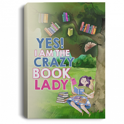 Yes I Am The Crazy Book Lady Framed Canvas Prints - Unframed Poster - Funny Book Lover Home Decor Wall Art, White, 0.75'' Framed Canvas