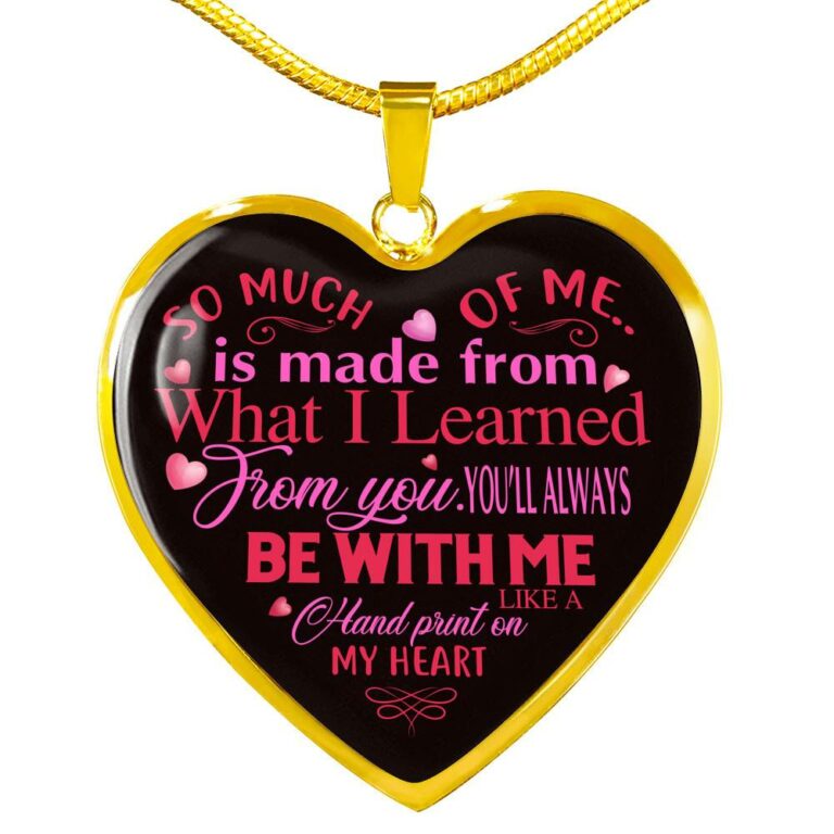 So Much Of Me Is Made From What I Learned Heart Pendant Necklace - Heart Luxury Necklace (Gold Plated)