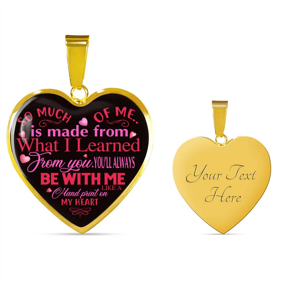 So Much Of Me Is Made From What I Learned Heart Pendant Necklace - Heart Luxury Necklace (Gold Plated) So Much Of Me Is Made From What I Learned Heart Pendant Necklace - Heart Luxury Necklace (Gold Plated)