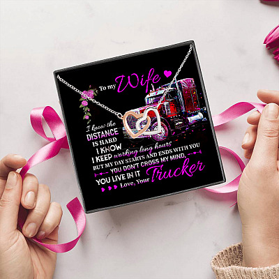From Trucker To My Wife I Know The Distance Is Hard I Know I Keep Working Long Hours Interlocking Hearts Pendant Necklace