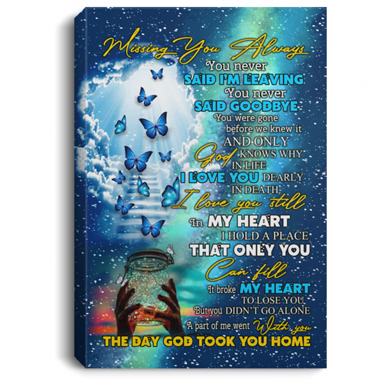 Missing You Always The Day God Took You Home Framed Canvas - Unframed Poster, White, 0.75'' Framed Canvas