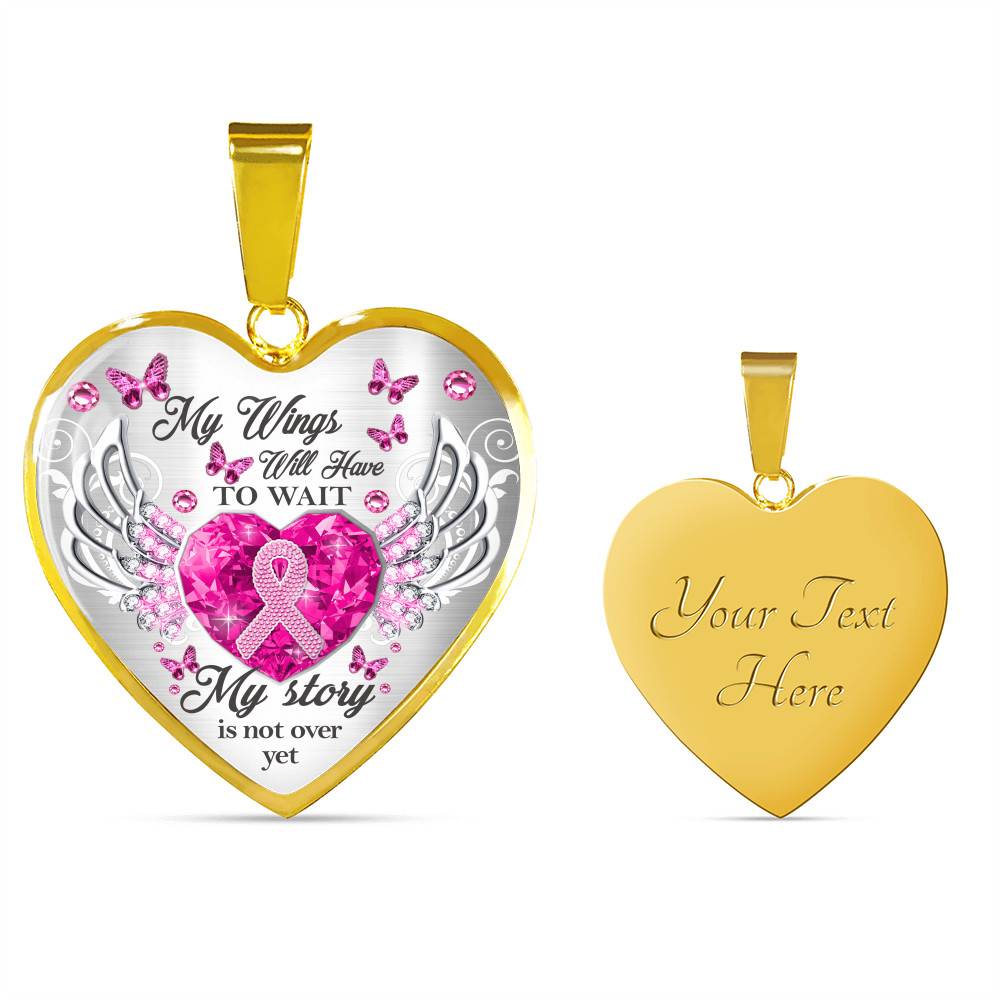 My Wings Will Have To Wait My Story Is Not Yes Butterfly Heart Pendant Necklace - Breast Cancer Survivor Necklace - Heart Luxury Necklace (Gold Plated)