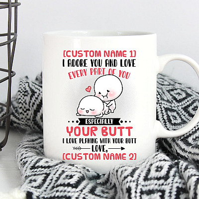 Alternative view of Personalized I Adore You And Love Every Part Of You Especially Your Butt Ceramic Coffee Mug - Funny Gift for Him Her