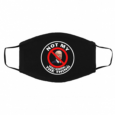 Joe Biden Not My You Know, White, Cloth Face Cover – Medium/Large