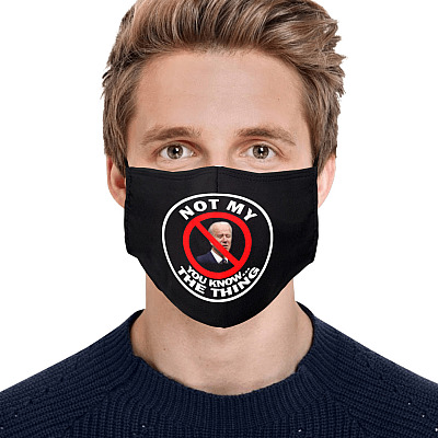 Alternative view of Joe Biden Not My You Know The Thing Pro Trump Washable Reusable Custom Printed Cloth Face Mask Cover