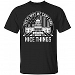 This Is Why We Can't Have Nice T-Shirt, Black, Unisex T-Shirt