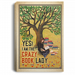 Yes I Am A Crazy Book Lady Framed Canvas Prints - Girl Loves Books Unframed Poster, White, 0.75'' Framed Canvas